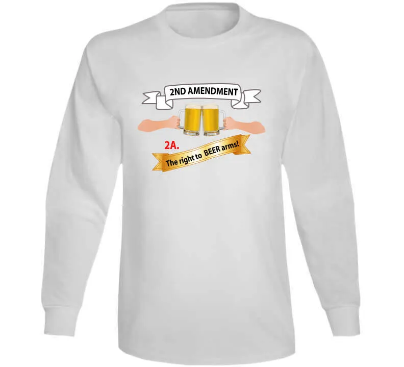 2nd Amendment 2a - The Right To Beer Arms X 300 Long Sleeve T Shirt