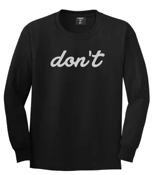 Dont Script Printed Mens Long Sleeve T-Shirt