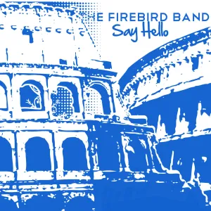 The Firebird Band "Say Hello"