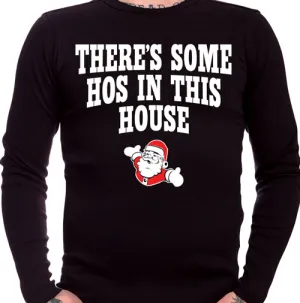 There's Some Hos in this House Christmas Long Sleeve T-Shirt